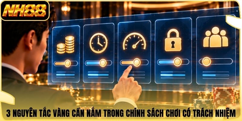 3 nguyên tắc vàng cần nắm trong chính sách chơi có trách nhiệm