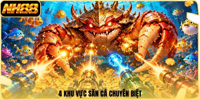 4 khu vực săn cá chuyên biệt