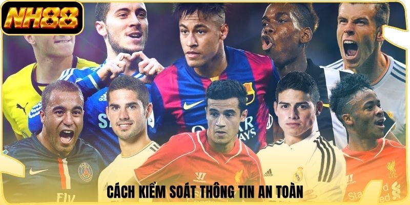 Cách kiểm soát thông tin an toàn