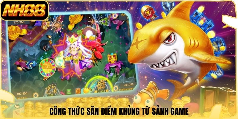 Công thức săn điểm khủng từ sảnh game