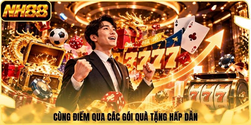 Cùng điểm qua các gói quà tặng hấp dẫn