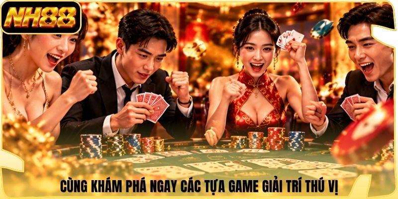 Cùng khám phá ngay các tựa game giải trí thú vị