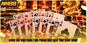 Game Bài Mậu Binh | 100 Phòng Đấu Kịch Tính Sảnh NH88 