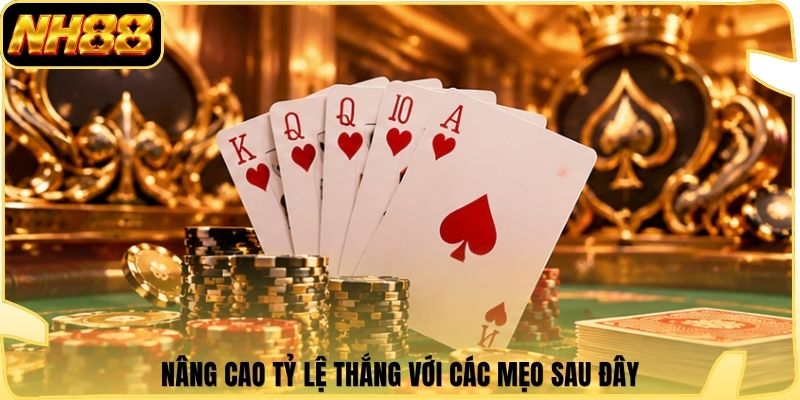 Nâng cao tỷ lệ thắng với các mẹo sau đây