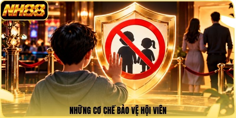 Những cơ chế bảo vệ hội viên