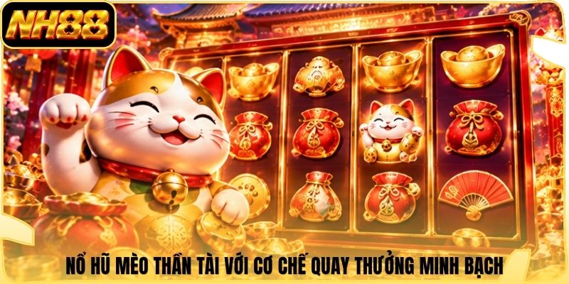 Nổ Hũ Mèo Thần Tài | NH88 Bật Mí 4 Mẹo Quay Thắng Lớn 2026