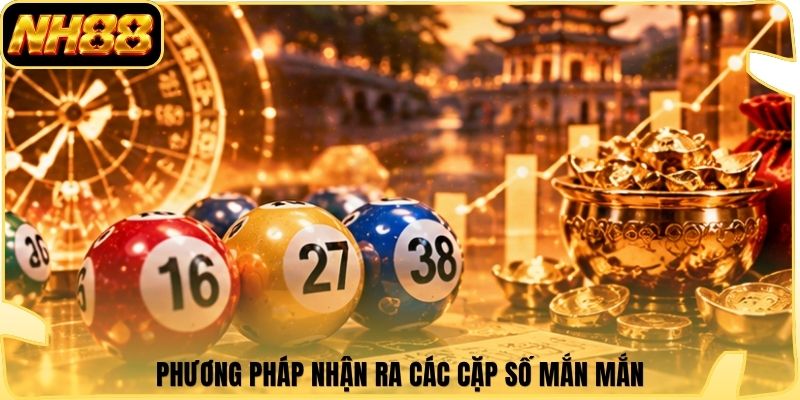 Phương pháp nhận ra các cặp số mắn mắn
