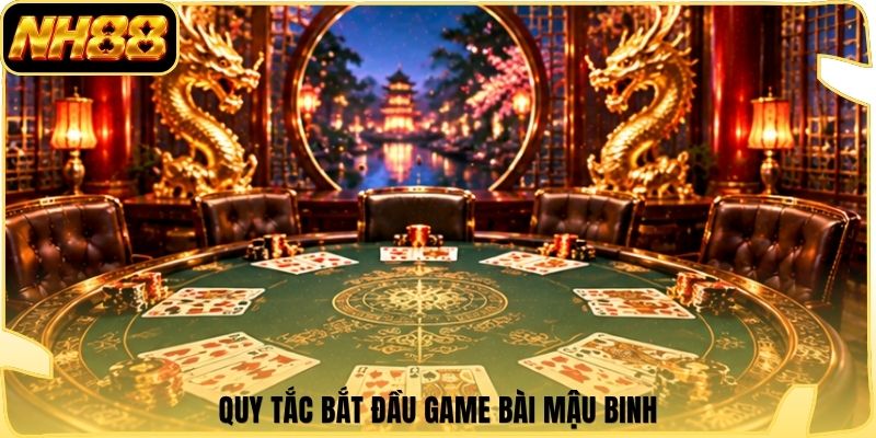 Quy tắc bắt đầu game bài Mậu Binh