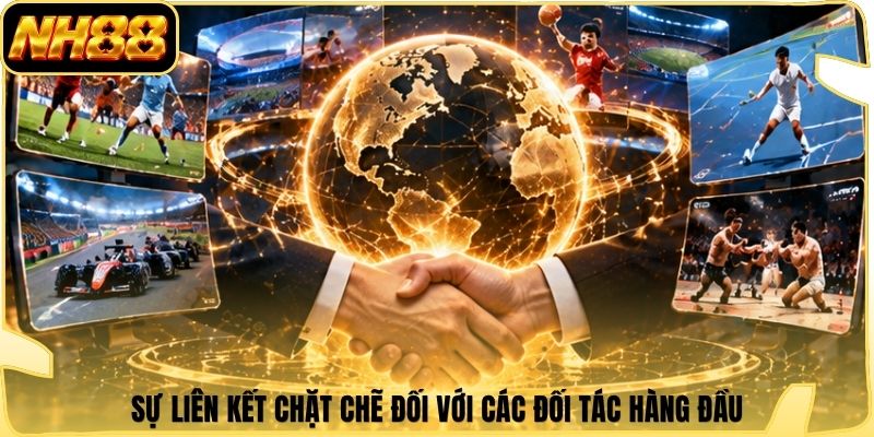 Sự liên kết chặt chẽ đối với các đối tác hàng đầu
